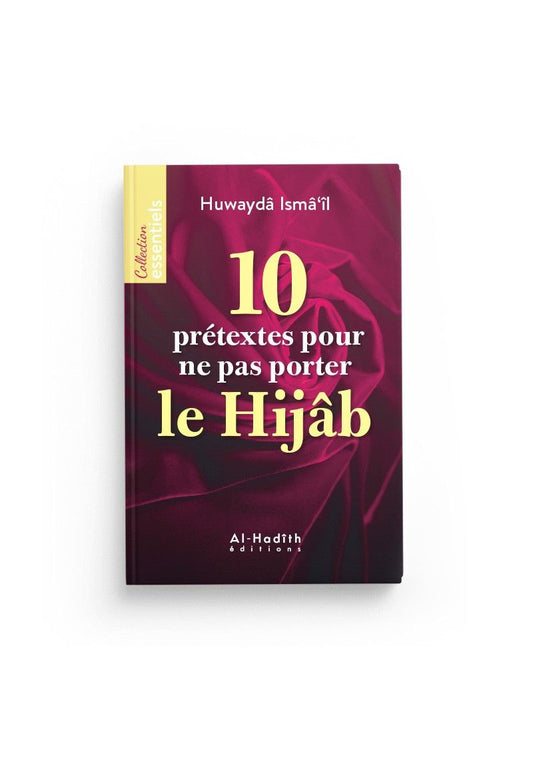 10 prétextes pour ne pas porter le Hijâb